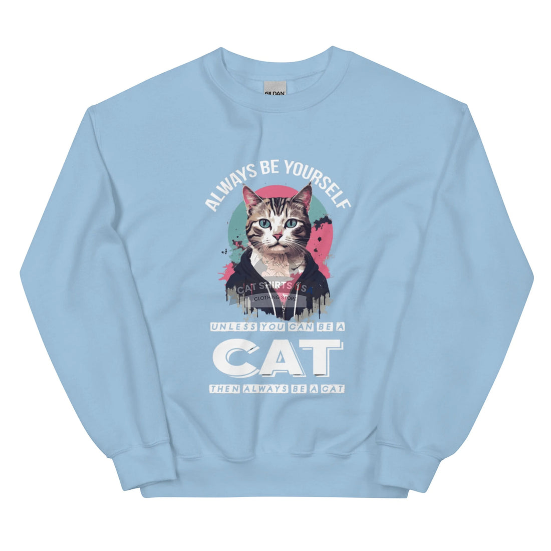 Always Be Yourself Cat Sweatshirt | Cat Shirts USA