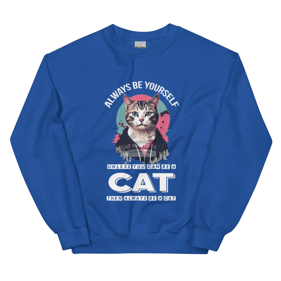 Always Be Yourself Cat Sweatshirt-Cat Shirts USA
