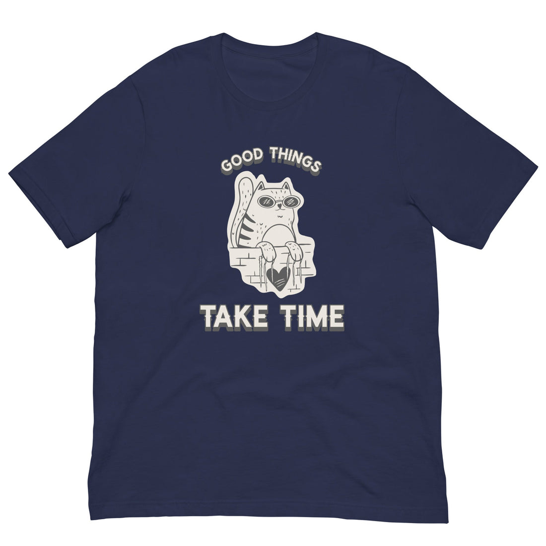 Good Things Take Time Cat Shirt - Cat Shirts USA